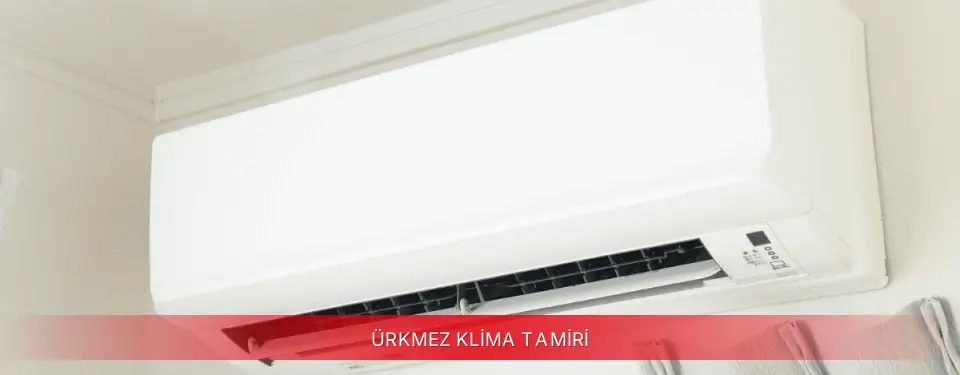Ürkmez İlçemi Kumtel Klima Tamiri